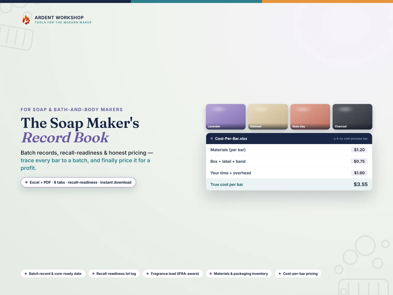 A cost-per-bar calculator spreadsheet card laid over a row of natural-coloured soap swatches in lavender, oatmeal, rose-clay, eucalyptus and charcoal tones, with the title 'The Soap Maker's Record Book' above it