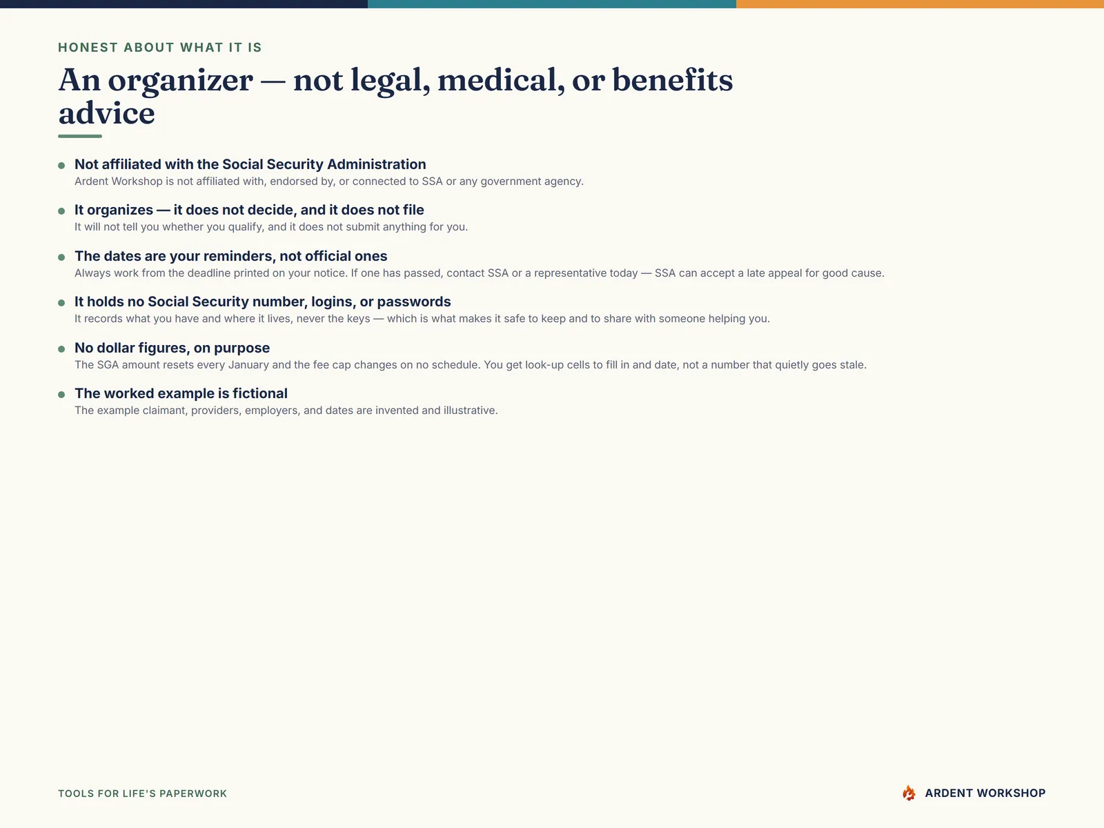 Honest about what it is — an organizer, not legal, medical, or benefits advice, and not affiliated with the Social Security Administration