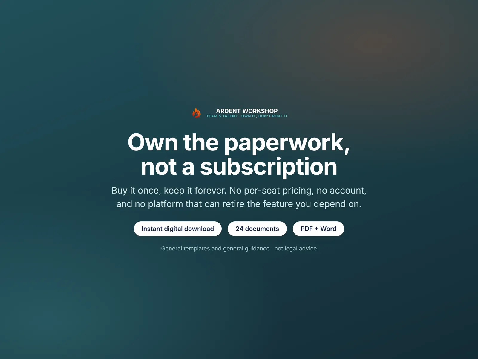 Own the paperwork, not a subscription — buy once, keep it, no per-seat pricing and no account