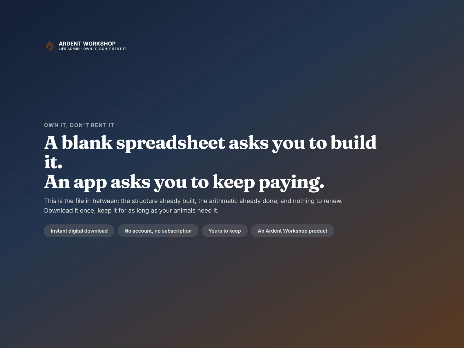 Own it, don't rent it — a blank spreadsheet asks you to build it, an app asks you to keep paying, and this is the file in between