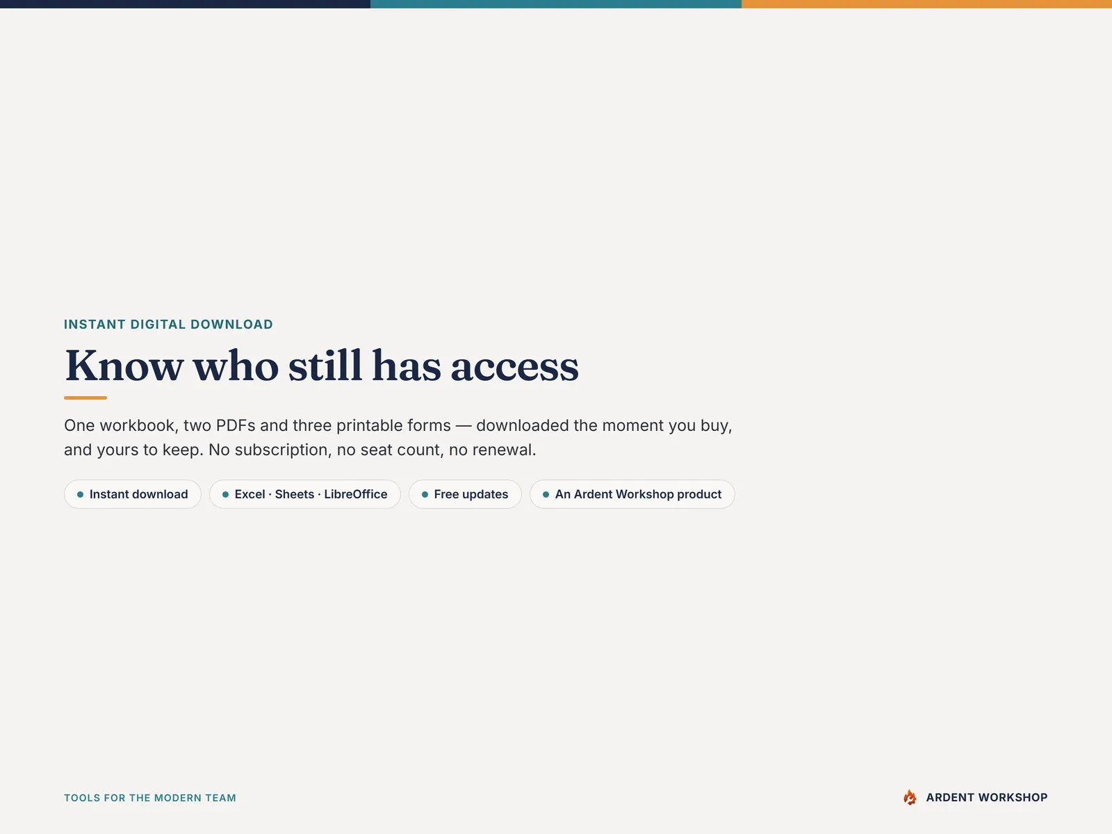 Know who still has access — instant download of one workbook, two PDF guides and three printable forms, yours to keep