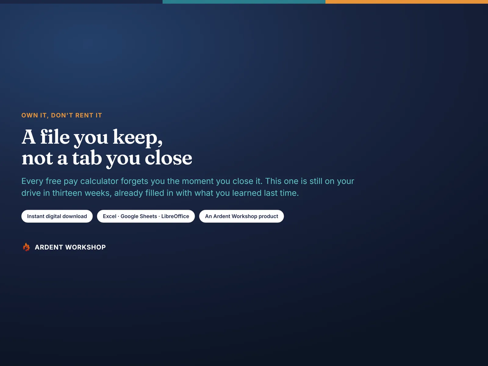 Own it, don't rent it — a workbook you keep on your own drive rather than a web calculator that forgets you when you close the tab
