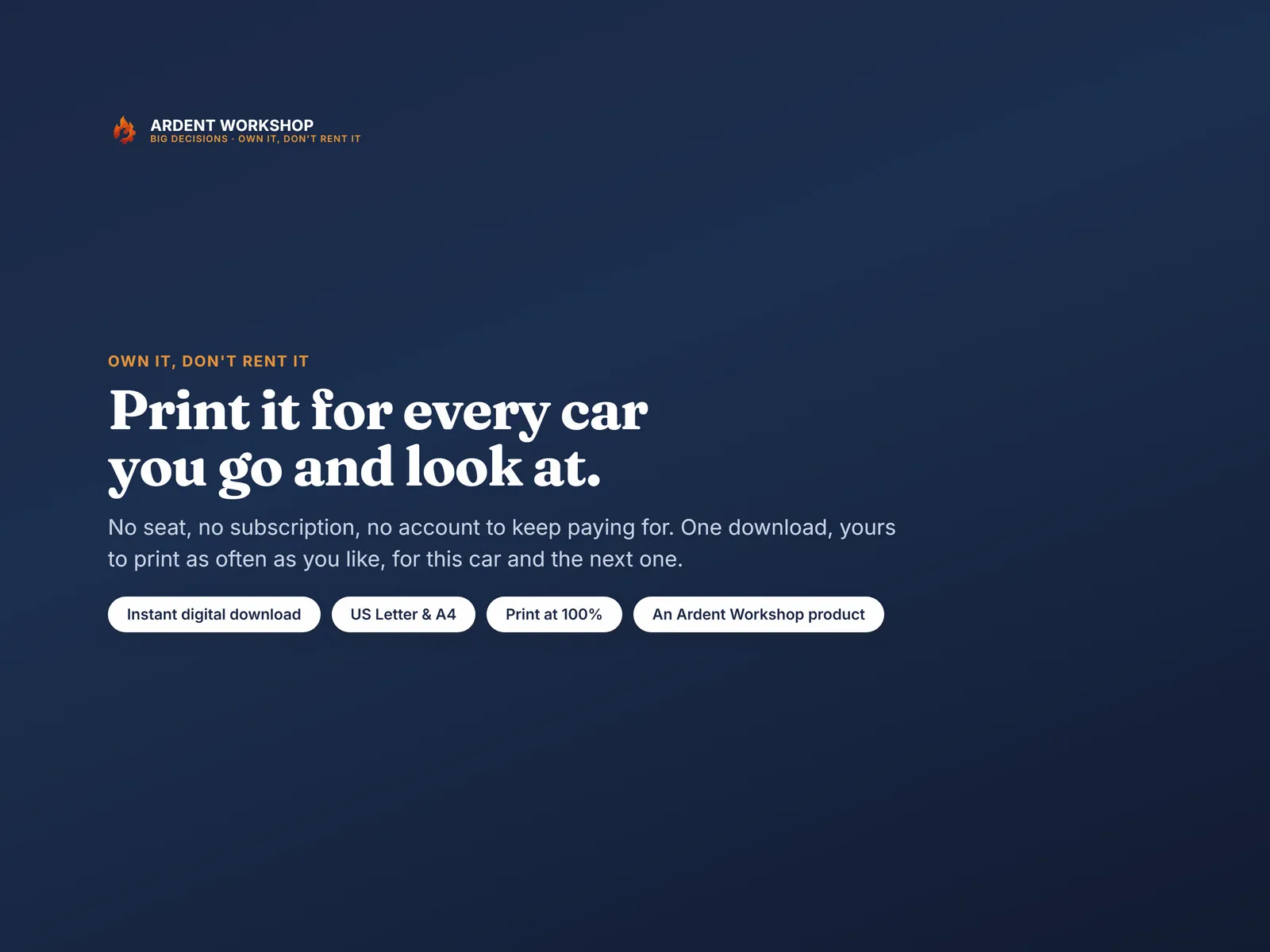 Own it, don't rent it — print it for every car you go and look at, with no subscription and no account