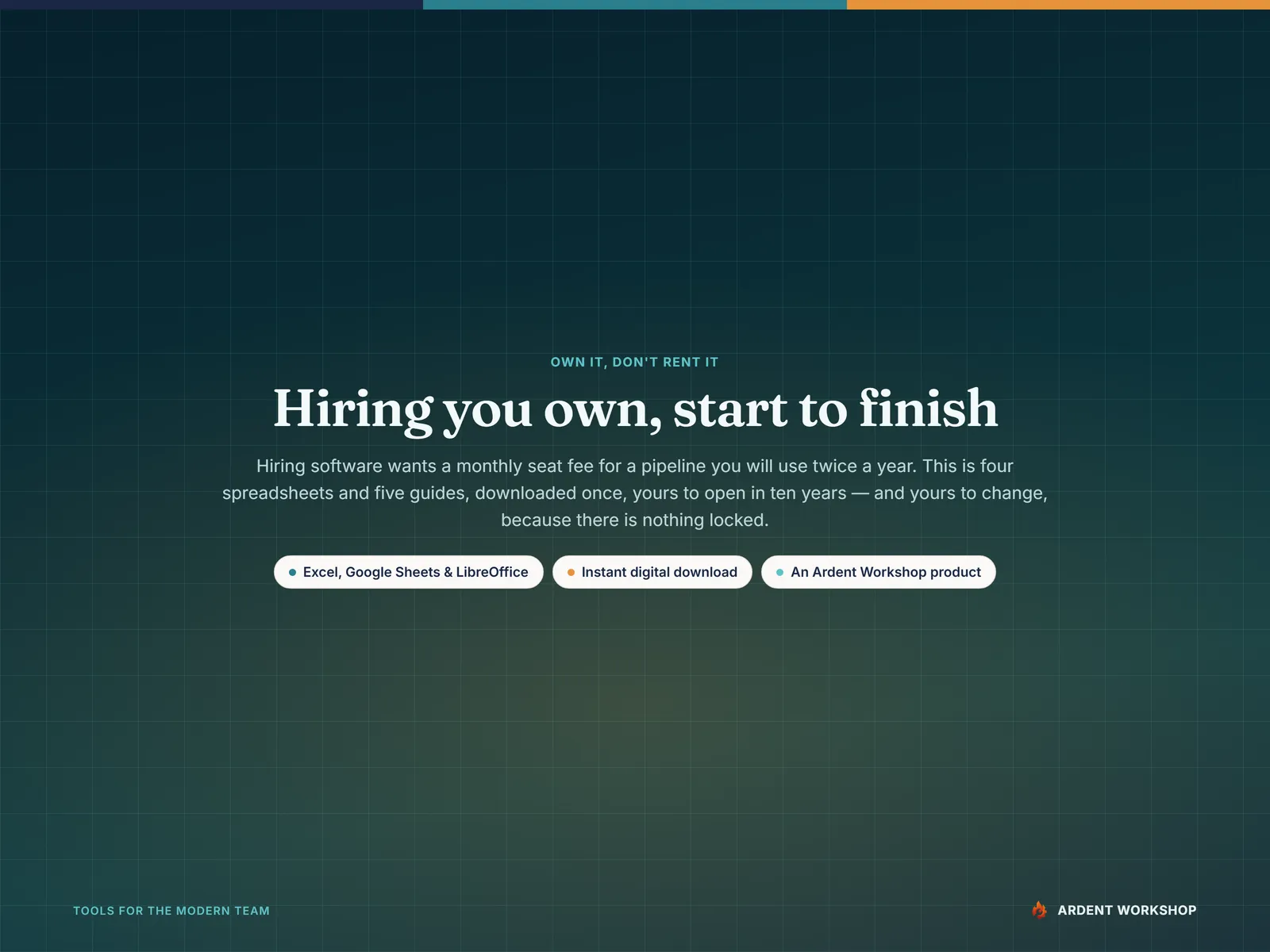 Hiring you own, start to finish - four spreadsheets you keep, not a monthly hiring seat