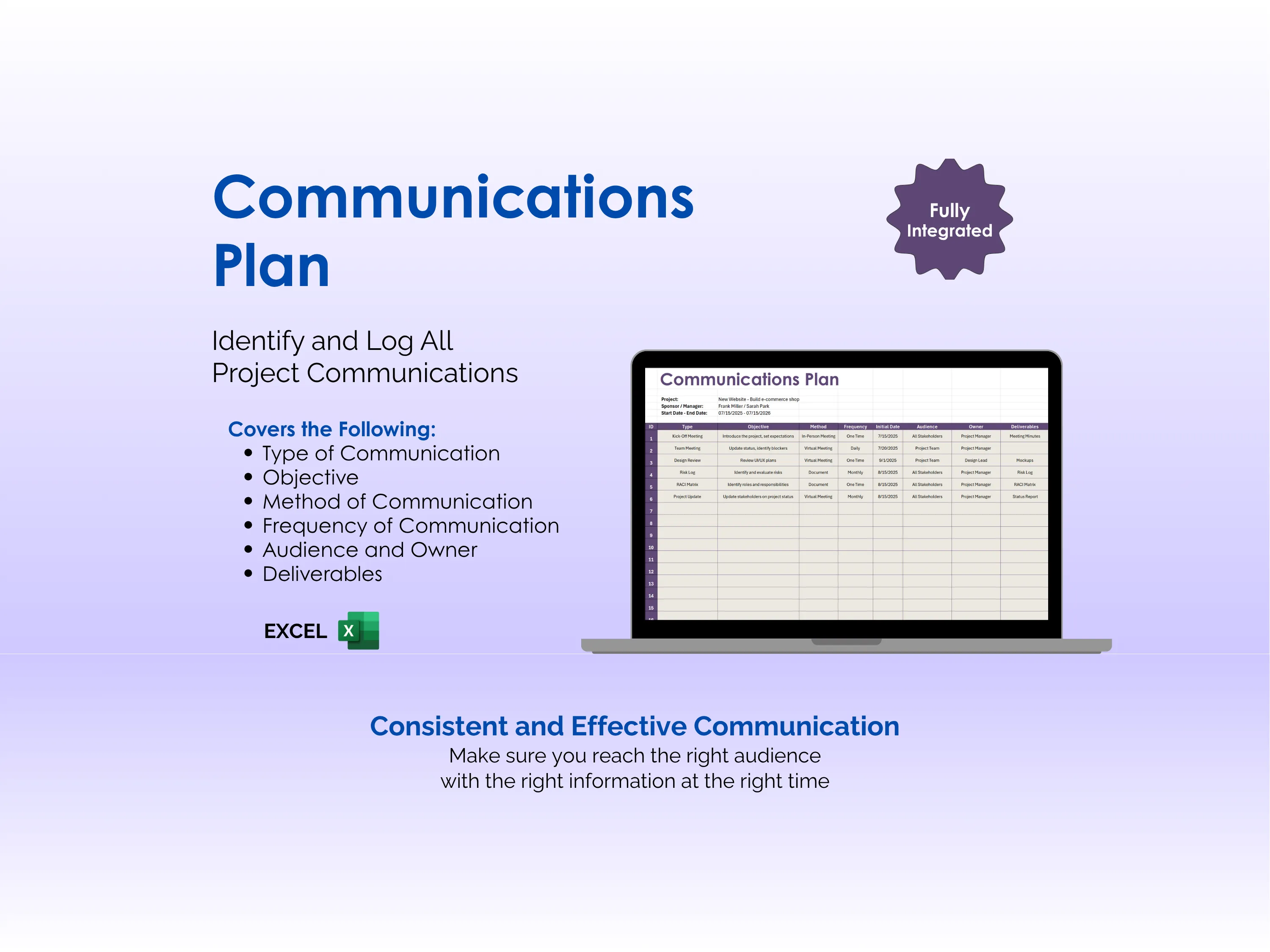 Stakeholder Management Tool - Excel - Communications Plan - Identify and Log All Project Communications - Consistent and Effective Communication - Make sure you reach the right audience with the right information at the right time